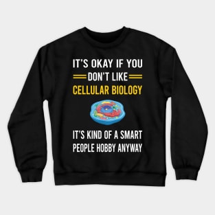 Smart People Hobby Cell Cellular Biology Biologist Crewneck Sweatshirt